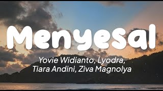 Download lagu Yovie Widianto, Lyodra, Tiara Andini, Ziva Magnolya - Menyesal (Lirik) mp3