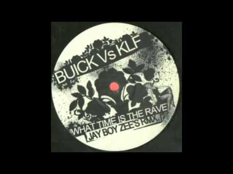 Buick Vs KLF - What Time Is The Rave (Jay Boy Zee's RMX)