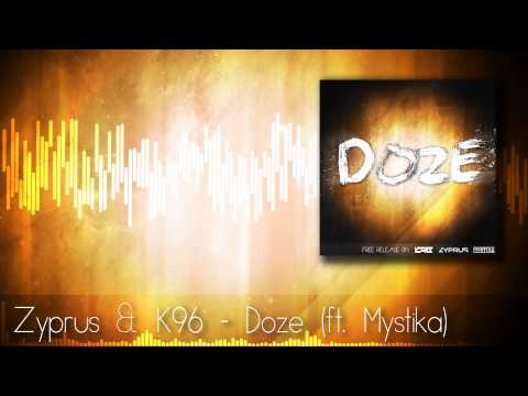 Zyprus & K96 - Doze (ft. Mystika)