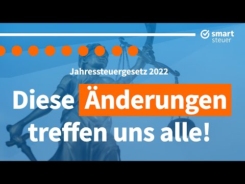 Neues Jahressteuergesetz 2022: Diese Änderungen kommen auf uns alle zu!