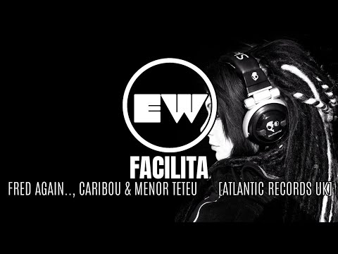 Fred again.., Caribou & Menor Teteu - Facilita