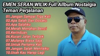 Download lagu EmEN SERAN WILIK FULL ALBUM NOSTALGIA TEMAN PERJALANAN mp3 Download lagu EmEN SERAN WILIK FULL ALBUM NOSTALGIA TEMAN PERJALANAN mp3