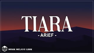 Download lagu Arief - Tiara (Lirik Lagu) mp3