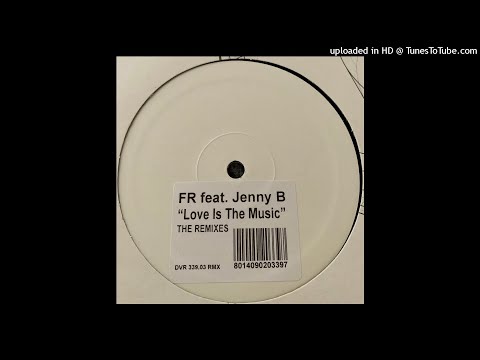 F.R. Feat. Jenny B. | Love Is The Music (Remix 1) (A1)