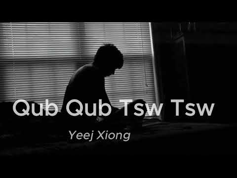 Qub Qub Tsw Tsw - Yeej Xiong (Video Lyric Cover)