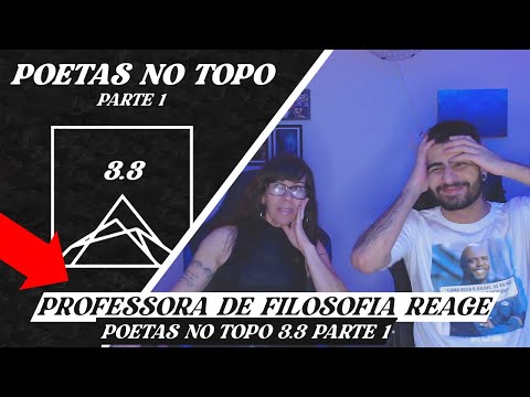 |Minha mãe professora de filosofia reage| POETAS NO TOPO 3.3 Parte 1 |REAÇÃO/ ANÁLISE|