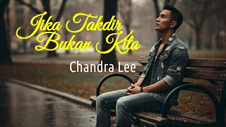 Download lagu Jika Takdir Bukan Kita - Chandra Lee (  Video ) mp3