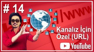 YouTube Kanalınız için Özel URL Almak - URL Değiştirmek