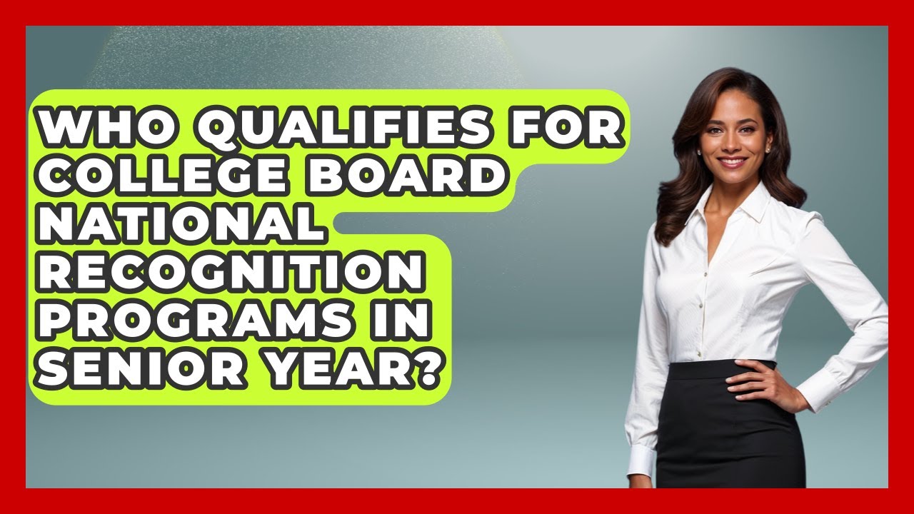 Who Qualifies for College Board National Recognition Programs in Senior Year?