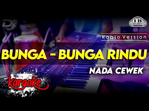 BUNGA - BUNGA RINDU KARAOKE NADA CEWEK / WANITA VERSI KOPLO HIGH QUALITY AUDIO CLARITY