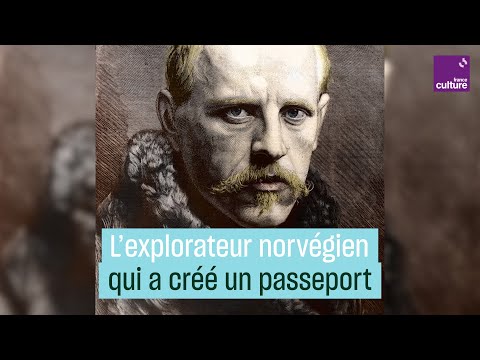 Fridtjof Nansen, l'explorateur qui sauvait des réfugiés