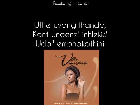 Sbahle uthe uyangithanda ft @mjolisi @PrettyMasompisi Lyrics .. produced by @SeeZusBeatz