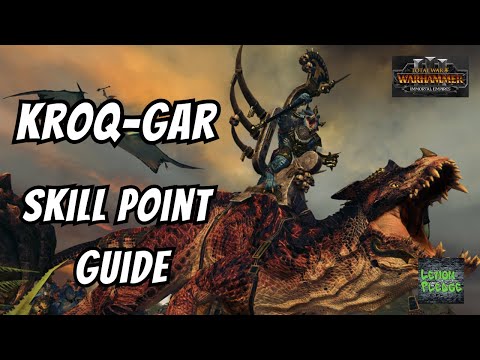 Kroq-Gar Skill Point Guide - Total War - Warhammer 3