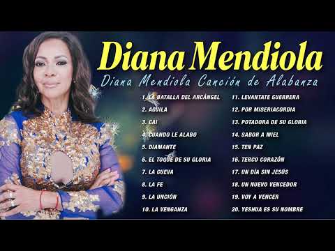 Álbum Completo de Diana Mendiola:Diana Mendiola Portadora de Su Gloria Album Completo#La Fe