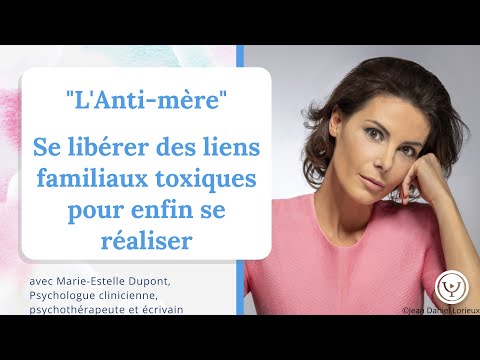 "L'Anti-mère" ; Se libérer des liens familiaux toxiques pour se réaliser, avec Marie-Estelle Dupont
