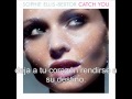 Sophie Ellis Bextor-Catch You (traducida al ...
