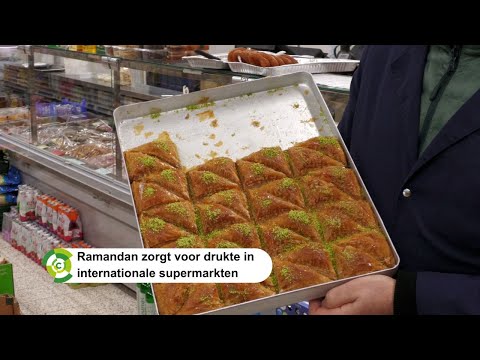 Drukte bij internationale supermarkten in Land van Cuijk door Ramadan