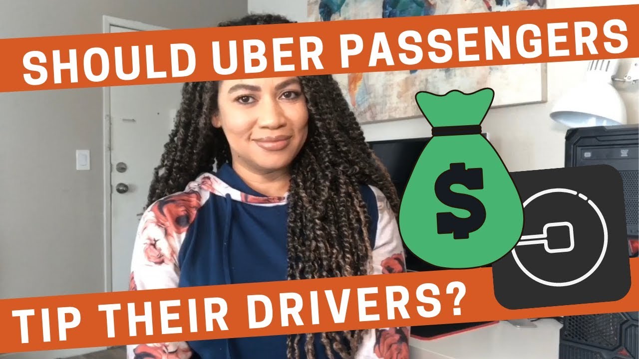 Should Uber Passengers Tip Their Drivers?