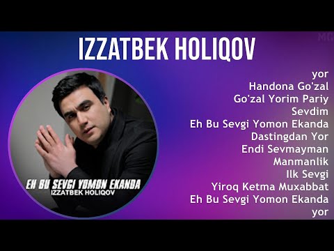 Izzatbek Holiqov 2025 MIX Top Hits   yor, Handona Go'zal, Go'zal Yorim Pariy, Sevdim