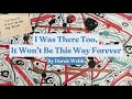 I Was There Too, It Won't Be This Way Forever (by Derek Webb) - Lyric Video