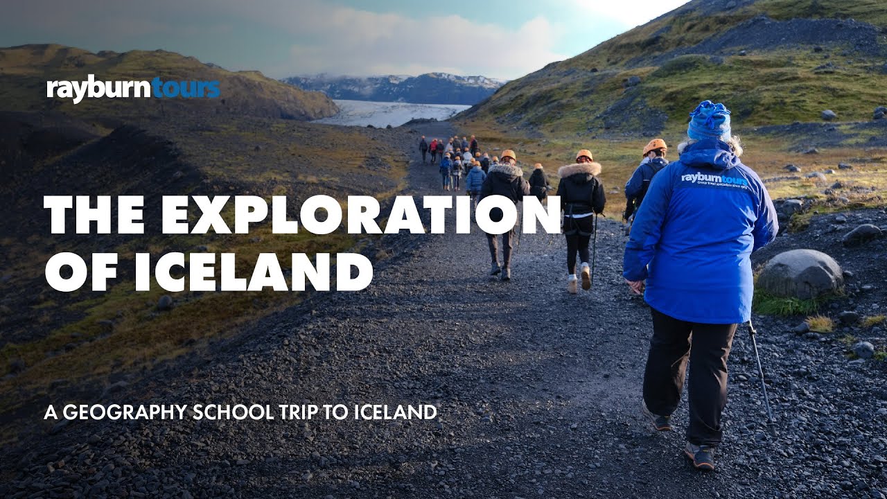 Rayburn Tours - The Exploration of Iceland on a Geography School Trip