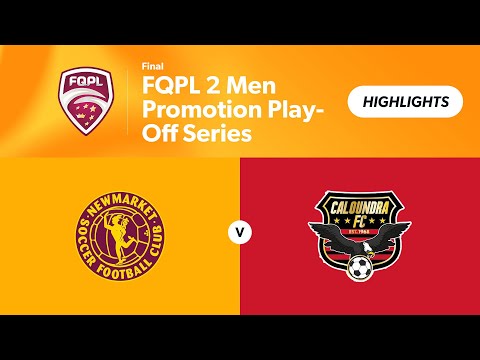 FQPL 2 Men Promotion Play-Off Series Final - Newmarket FC vs. Caloundra FC Highlights