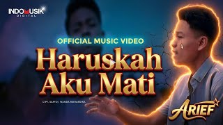 Download lagu Haruskah Aku Mati - Arief mp3