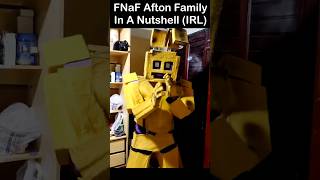 FNaF Afton Family In A Nutshell IN REAL LIFE