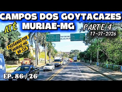 CAMPOS DOS GOYTACAZES-RJ ATÉ MURIAÉ-MG PELA BR356, PARTE 4 #camposdosgoytacazes #muriaé #minasgerais
