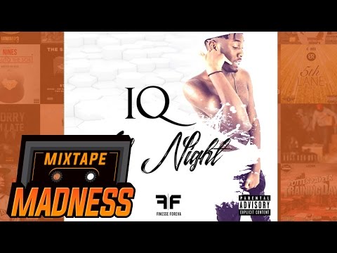 IQ - ALL NIGHT (Prod.JB104) (MM Exclusive)  | @MixtapeMadness