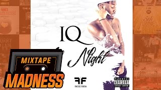 IQ - ALL NIGHT (Prod.JB104) (MM Exclusive)  | @MixtapeMadness
