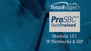 ProSBC TechTraining - 151 - IP Networks and SIP