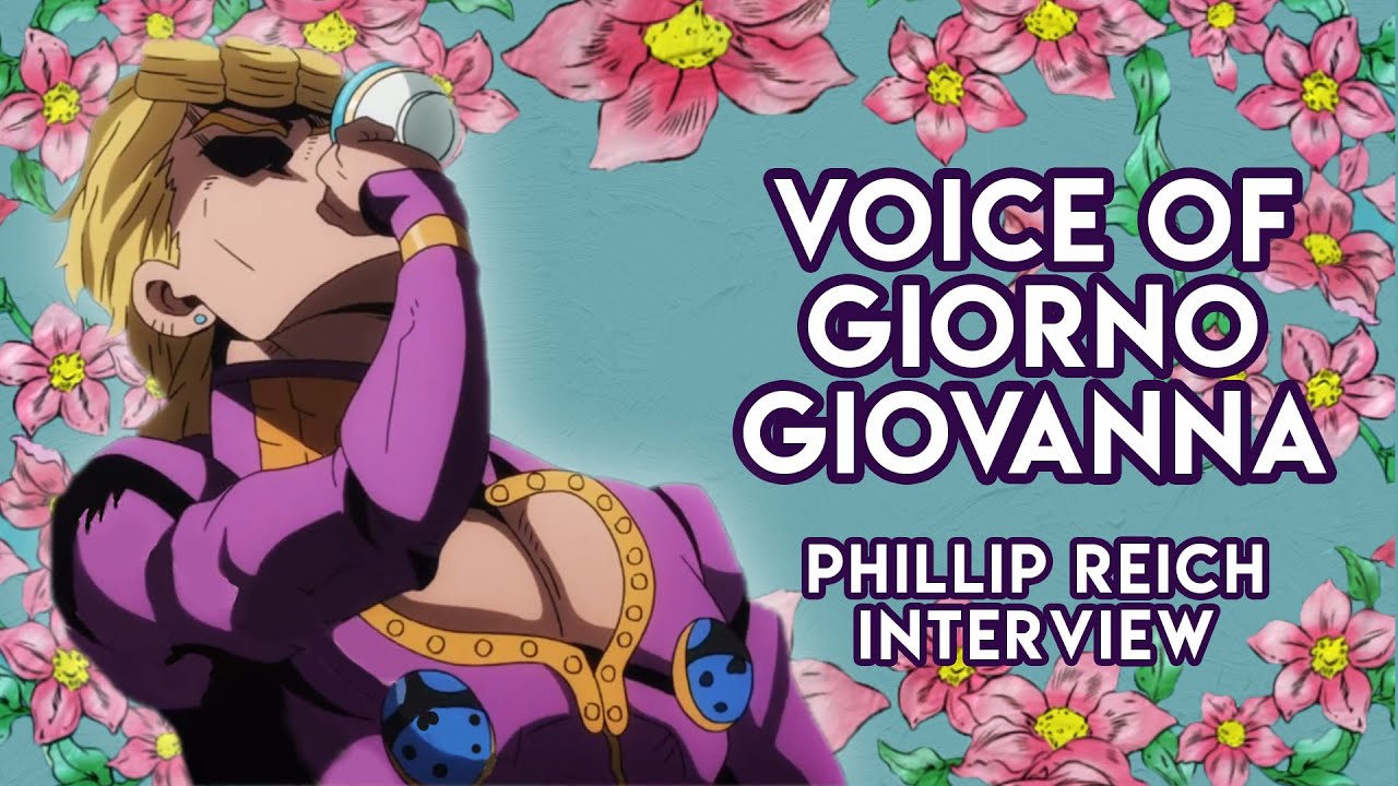 Phillip Reich (Voice of Giorno Giovanna in JoJo's Bizarre Adventure: Golden Wind) | Behind the Voice