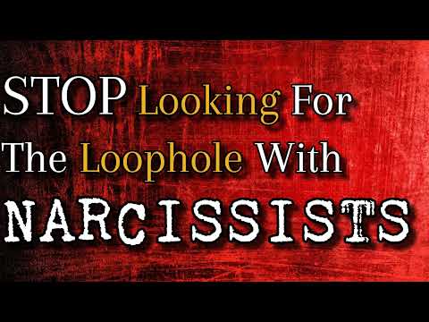 STOP Looking For The Loophole With Narcissists