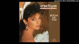 Gloria Estefan &amp; Miami Sound Machine - Betcha Say That (Pablo Flores 12'' Version)