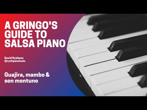 A Gringo's Guide to Salsa Piano | Guajira, Son Montuno, Mambo