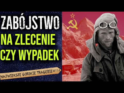 Trucizna i ślady walki. Tragiczny koniec wybitnego radzieckiego alpinisty.
