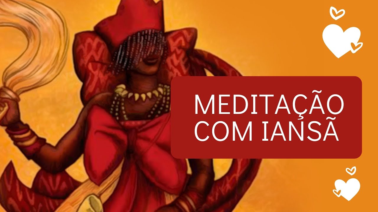 Meditação Deusa Iansã - Essências Vibracionais do Despertar Feminino