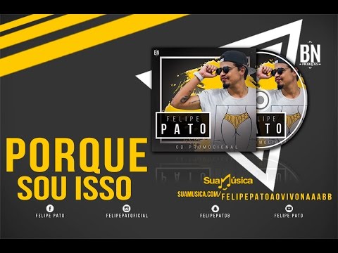 FELIPE PATO AO VIVO - POR QUE SOU ISSO