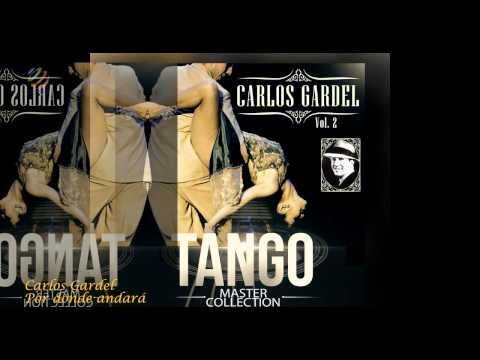 Carlos Gardel - Por Donde Andará