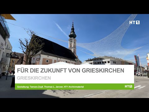 Für die Zukunft von Grieskirchen