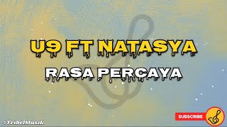 Download lagu U9 ft Natasya - Rasa Percaya | Lirik Lagu mp3