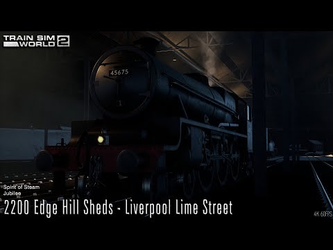 2200 Edge Hill Sheds - Liverpool Lime Street - Spirit of Steam - Jubilee - Train Sim World 2