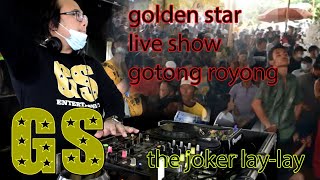 Download lagu THE JOKER LAY LAY || GOLDEN STAR LIVE SHOW GOTONG ROYONG PAKJO || VOLUME 1 mp3