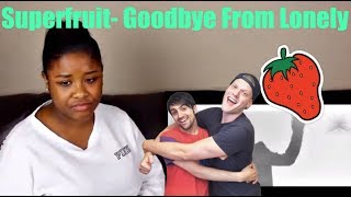 SUPERFRUIT: GOODBYE FROM LONELY Reaction!
