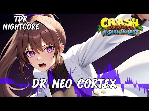 VG Nightcore - Dr Neo Cortex Crash Bandicoot N Sane Trilogy