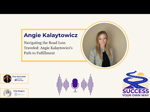 Success Your Own Way: "Navigating the Road Less Traveled: Angie Kalaytowicz's Path to Fulfillment"