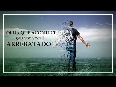 ⚡️OLHA QUE ACONTECE QUANDO VOCÊ É ARREBATADO