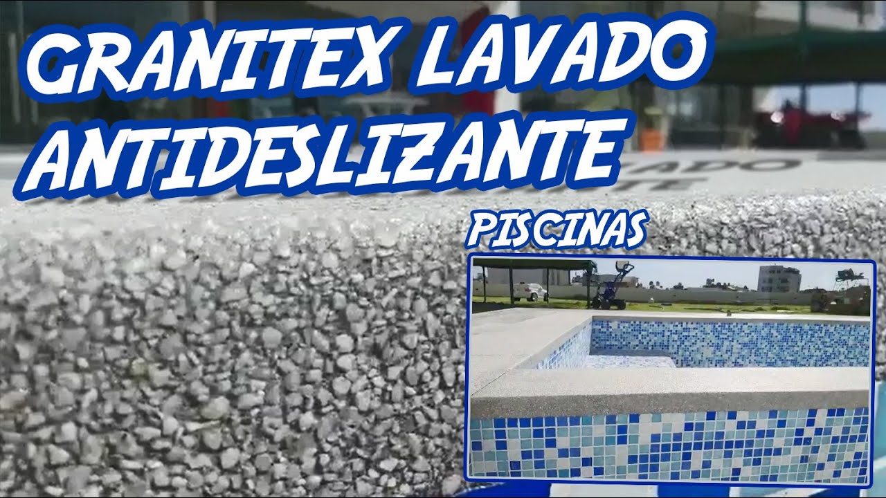 Watch GRANITEX LAVADO ANTIDESLIZANTE PARA BORDES PISCINA. Now GRANITEX LAVADO ANTIDESLIZANTE PARA BORDES PISCINA.