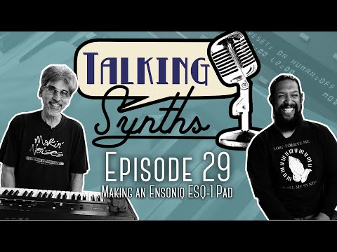 Talking Synths, Episode 29: Making an Ensoniq ESQ-1 Pad